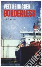 Borderless. Ediz. italiana libro