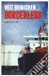 Borderless. Ediz. italiana libro di Heinichen Veit
