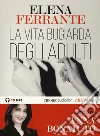 La vita bugiarda degli adulti. Audiolibro. CD Audio formato MP3 di Ferrante Elena