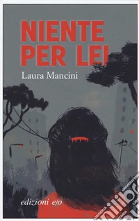 Niente per lei