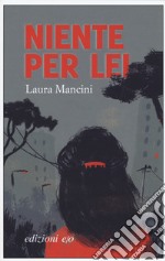 Niente per lei libro