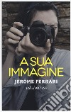 A sua immagine libro di Ferrari Jérôme