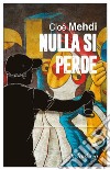 Nulla si perde libro