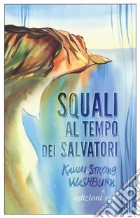 Squali al tempo dei salvatori libro