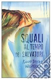 Squali al tempo dei salvatori libro