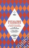 Socialismo o barbarie. La vita e le idee di Rosa Luxemburg libro