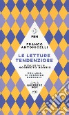 Le letture tendenziose libro di Antonicelli Franco