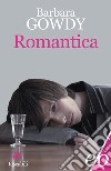 Romantica libro di Gowdy Barbara