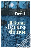 Il fiume dentro di noi libro