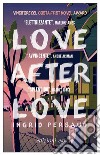 Love after love libro di Persaud Ingrid