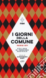 I giorni della Comune. Parigi 1871 libro