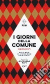 I giorni della Comune. Parigi 1871 libro di Fofi G. (cur.)