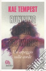 Running Upon the Wires-Un arpeggio sulle corde. Testo inglese a fronte