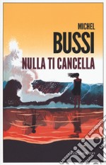 Nulla ti cancella libro