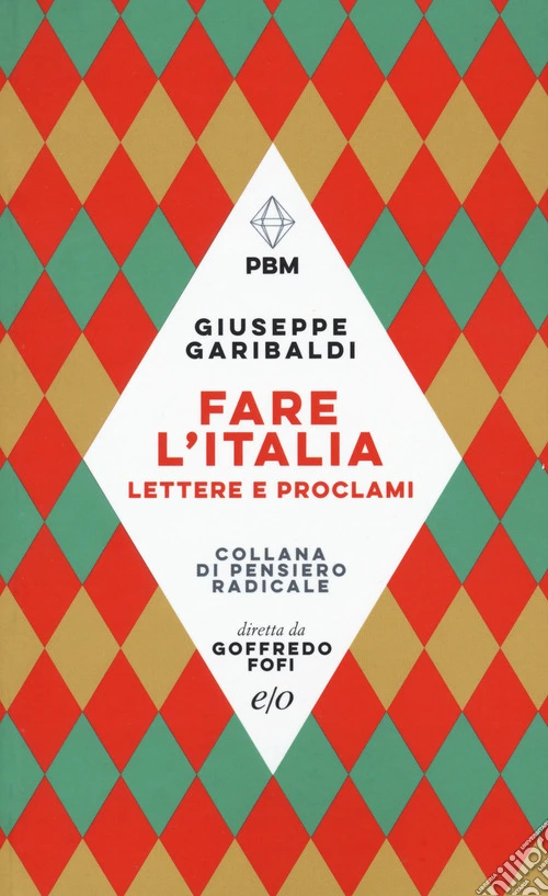 Fare l'Italia. Lettere e e proclami