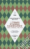 I tempi stanno cambiando. Clima, scienza, politica libro di Bettin Gianfranco