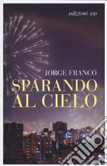 Sparando al cielo