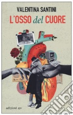 L'osso del cuore libro