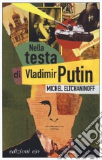 Nella testa di Vladimir Putin libro