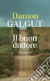 Il buon dottore libro di Galgut Damon