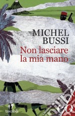 Non lasciare la mia mano libro