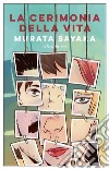 La cerimonia della vita libro di Murata Sayaka