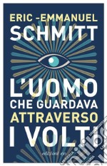 L'uomo che guardava attraverso i volti libro