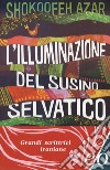 L'illuminazione del susino selvatico libro di Azar Shokoofeh