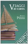 Viaggi di carta libro di Pinto Rocco