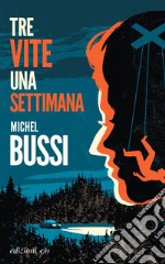 Tre vite una settimana libro