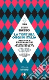 La tortura oggi in Italia libro di Basso Lelio