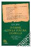 Insieme con la vostra famiglia. 16 ottobre 1943 la grande retata di Roma libro