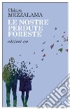 Le nostre perdute foreste libro