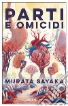 Parti e omicidi libro di Murata Sayaka