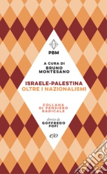 Israele-Palestina. Oltre i nazionalismi