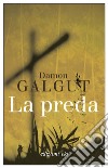 La preda libro di Galgut Damon