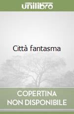 Città fantasma libro