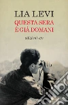 Questa sera è già domani libro