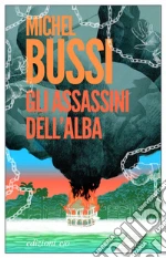 Gli assassini dell'alba libro