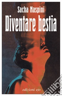 Diventare bestia libro