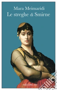 Le streghe di Smirne libro