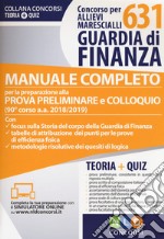 Concorso per 631 allievi marescialli Guardia di Finanza. Manuale completo per la preparazione alla prova preliminare e colloquio (90° concorso a.a. 2018/2019). Con software di simulazione libro