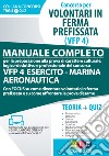 Concorso per volontari in ferma prefissata (VFP 4). Manuale completo per la preparazione alla prova di carattere culturale, logico-deduttivo e professionale del concorso VFP 4 esercito, marina, aeronautica. Con software di simulazione libro