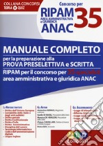 Concorso per 35 Ripam area amministrativa e giuridica ANAC. Manuale completo per la preparazione alla prova preselettiva e scritta libro