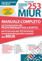 Concorso per 253 funzionari amministrativi, giuridici, contabili MIUR. Manuale completo per la preparazione alla prova preselettiva e scritta libro usato