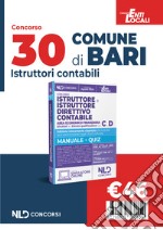 Comune di Bari: Concorso per 30 posti istruttore e istruttore direttivo contabile area economico-finanziaria negli enti locali Cat. C E D. Nuova ediz. libro