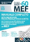 Concorso per 60 collaboratori MEF. Manuale completo per la preparazione prova preselettiva e scritta per il concorso per 60 collaboratori amministrativi con orientamento economico finanziario del MEF (codice concorso 03) libro