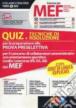 Concorso per 170 collaboratori MEF. Quiz per la preparazione alla prova preselettiva per il concorso di collaboratori amministrativi (codici concorso 04, 05, 06) del MEF libro