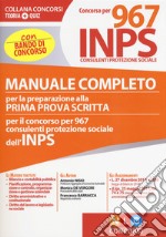 Concorso per 967 INPS consulenti protezione sociale. Manuale completo per la preparazione alla prima prova scritta. Con Contenuto digitale per download e accesso on line libro