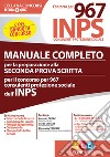 Manuale completo per la preparazione alla seconda prova scritta per il concorso per 967 consulenti protezione sociale dell'INPS libro